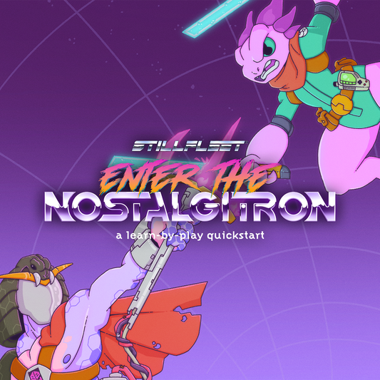 Enter the Nostalgitron ☉ A Stillfleet Learn-by-Play Quickstart